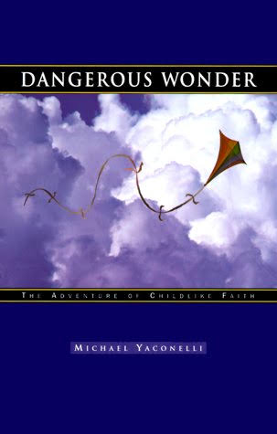 Dangerous Wonder by Michael Yaconelli – My Takeaway’s